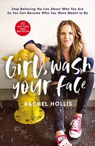 GIRL, WASH YOUR FACE – Rachel Hollis