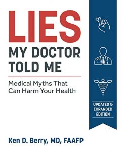 LIES MY DOCTOR TOLD ME (Second Edition) – Dr. Ken Berry